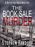 E-Book (epub) The Book Sale Murder (A Detective Bass Mystery) von Stephen Randorf