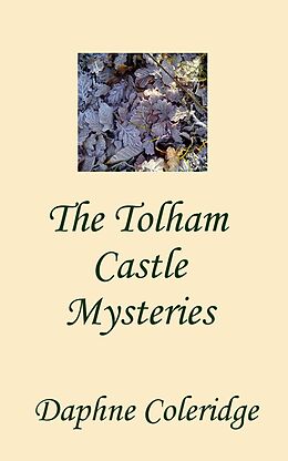 E-Book (epub) The Tolham Castle Mysteries von Daphne Coleridge