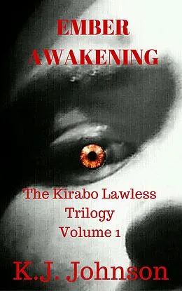E-Book (epub) Ember Awakening (The Kirabo Lawless Trilogy, #1) von K. J. Johnson