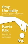 E-Book (epub) Stop Unreality: A Guide to Conquering Depersonalization, Derealization, DPD, Anxiety & Depression von Kevin Klix