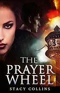 E-Book (epub) The Prayer Wheel (Mystery romance) von Stacy Collins