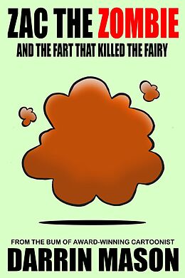 E-Book (epub) Zac the Zombie and the Fart that Killed the Fairy von Darrin Mason