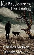 E-Book (epub) Kai's Journey; The Trilogy von Charles Siefken, Wendy Siefken