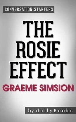 E-Book (epub) The Rosie Effect: A Novel by Graeme Simsion | Conversation Starters von Dailybooks