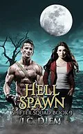 E-Book (epub) Hell Spawn (Shifter Squad, #9) von J. C. Diem