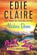 E-Book (epub) Alaskan Dawn (Pacific Horizons, #1) von Edie Claire