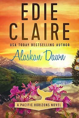 E-Book (epub) Alaskan Dawn (Pacific Horizons, #1) von Edie Claire