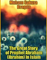 E-Book (epub) Great Story of Prophet Abraham (Ibrahim) In Islam von Muham Sakura Dragon