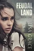 E-Book (epub) Feudal Land, Book one von Lisa Grace