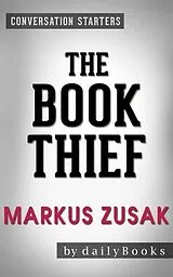 E-Book (epub) The Book Thief: A Novel by Markus Zusak | Conversation Starters von Dailybooks
