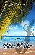 E-Book (epub) Blue Water (Legends Unleashed, #3) von Heather Beck