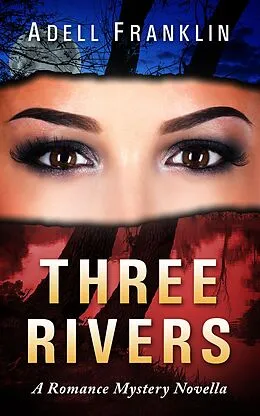 E-Book (epub) Three Rivers (Romantic Thriller) von Adell Franklin