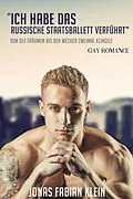 E-Book (epub) Ich habe das Russische Staatsballett verführt: Gay Romance von J. F. Klein