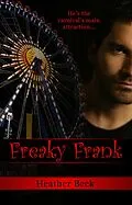 E-Book (epub) Freaky Frank (Legends Unleashed, #2) von Heather Beck