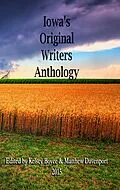 E-Book (epub) Iowa's Original Writers Anthology von Matthew Davenport, Lauri Buck, Charlie Siefken