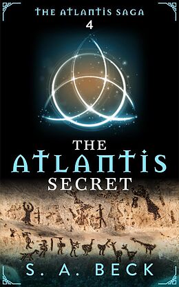 eBook (epub) The Atlantis Secret (The Atlantis Saga, #4) de S. A. Beck