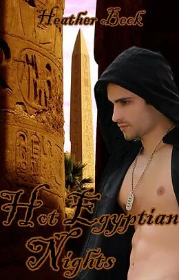 E-Book (epub) Hot Egyptian Nights (Legends Unleashed, #7) von Heather Beck
