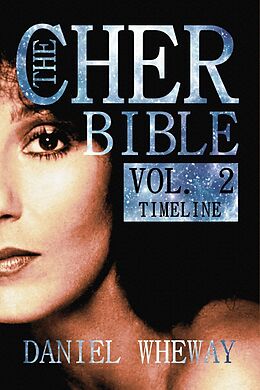 E-Book (epub) The Cher Bible, Vol. 2: Timeline von Daniel Wheway