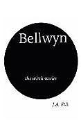 Kartonierter Einband Bellwyn the Witch Stories von J. A. Pak