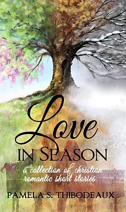 E-Book (epub) Love in Season von Pamela S. Thibodeaux