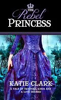 E-Book (epub) Rebel Princess von Katie Clark
