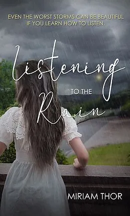 E-Book (epub) Listening to the Rain von Miriam Thor