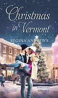 E-Book (epub) Christmas in Vermont von Regina Andrews