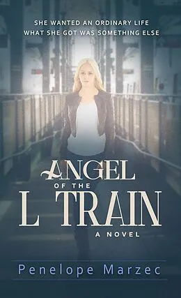 E-Book (epub) Angel of the L Train von Penelope Marzec