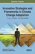 Fester Einband Innovative Strategies and Frameworks in Climate Change Adaptation von Alexander G. Flor, Benjamina Gonzalez Flor
