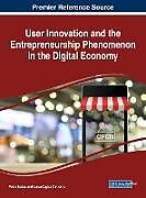 Fester Einband User Innovation and the Entrepreneurship Phenomenon in the Digital Economy von 