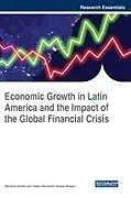 Fester Einband Economic Growth in Latin America and the Impact of the Global Financial Crisis von
