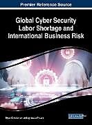 Fester Einband Global Cyber Security Labor Shortage and International Business Risk von 