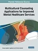 Fester Einband Multicultural Counseling Applications for Improved Mental Healthcare Services von