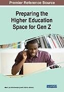 Kartonierter Einband Preparing the Higher Education Space for Gen Z von 