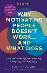 Couverture cartonnée Why Motivating People Doesn't Work...and What Does, Second Edition de Susan Fowler, Garry Ridge