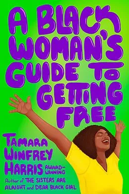 E-Book (epub) A Black Woman's Guide to Getting Free von Tamara Winfrey Harris