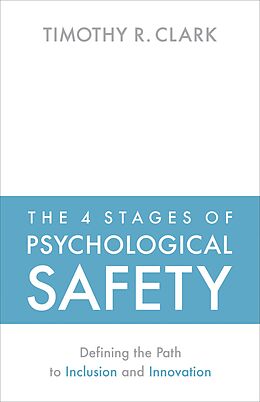 E-Book (epub) The 4 Stages of Psychological Safety von Timothy R. Clark
