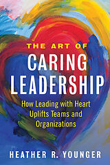 Couverture cartonnée The Art of Caring Leadership de Heather R. Younger