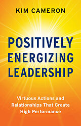 Couverture cartonnée Positively Energizing Leadership de Kim Cameron