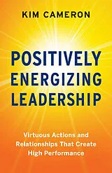 Kartonierter Einband Positively Energizing Leadership von Kim Cameron
