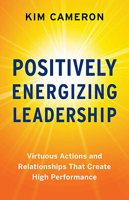 Couverture cartonnée Positively Energizing Leadership de Kim Cameron