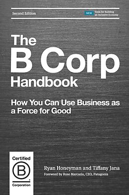 Broché The B Corp Handbook: How You Can Use Business as a Force for Good de Ryan Honeyman