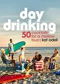 E-Book (epub) Day Drinking von Kat Odell