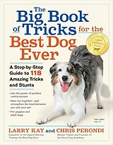 Kartonierter Einband The Big Book of Tricks for the Best Dog Ever von Larry Kay, Chris Perondi