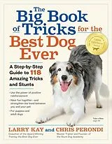Kartonierter Einband The Big Book of Tricks for the Best Dog Ever von Chris Perondi, Kay Larry