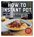 E-Book (epub) How to Instant Pot von Daniel Shumski