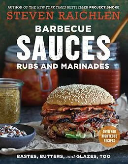 E-Book (epub) Barbecue Sauces, Rubs, and Marinades--Bastes, Butters & Glazes, Too von Steven Raichlen