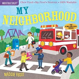 Couverture cartonnée Indestructibles: My Neighborhood de Maddie; Pixton, Amy Frost