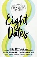E-Book (epub) Eight Dates von John Gottman, Julie Schwartz Gottman, Doug Abrams