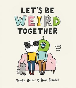 Livre Relié Let's Be Weird Together de Brooke Barker, Boaz Frankel